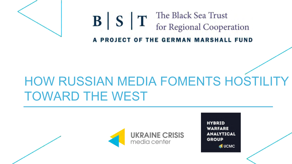 HOW RUSSIAN MEDIA FOMENTS HOSTILITY TOWARD the WEST Who Are the Enemies for Russians?