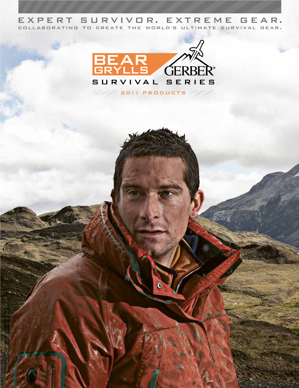 EXPERT SURVIVOR. EXTREME GEAR. Collaborating to Create the World 2011 PRODUCTS ' S Ultimate Survival Gear