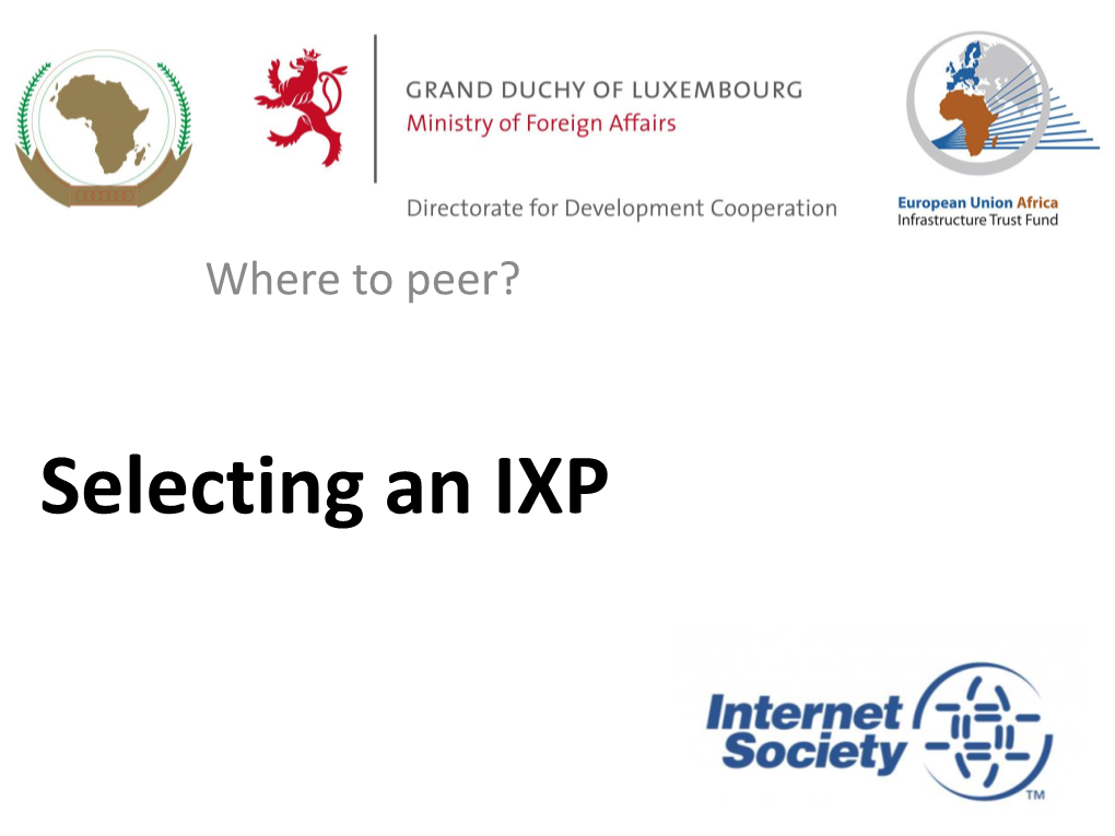 Selecting an IXP How Do Network Operators Choose an Internet Exchange Point? the TOP 10 IXP SELECTION CRITERIA