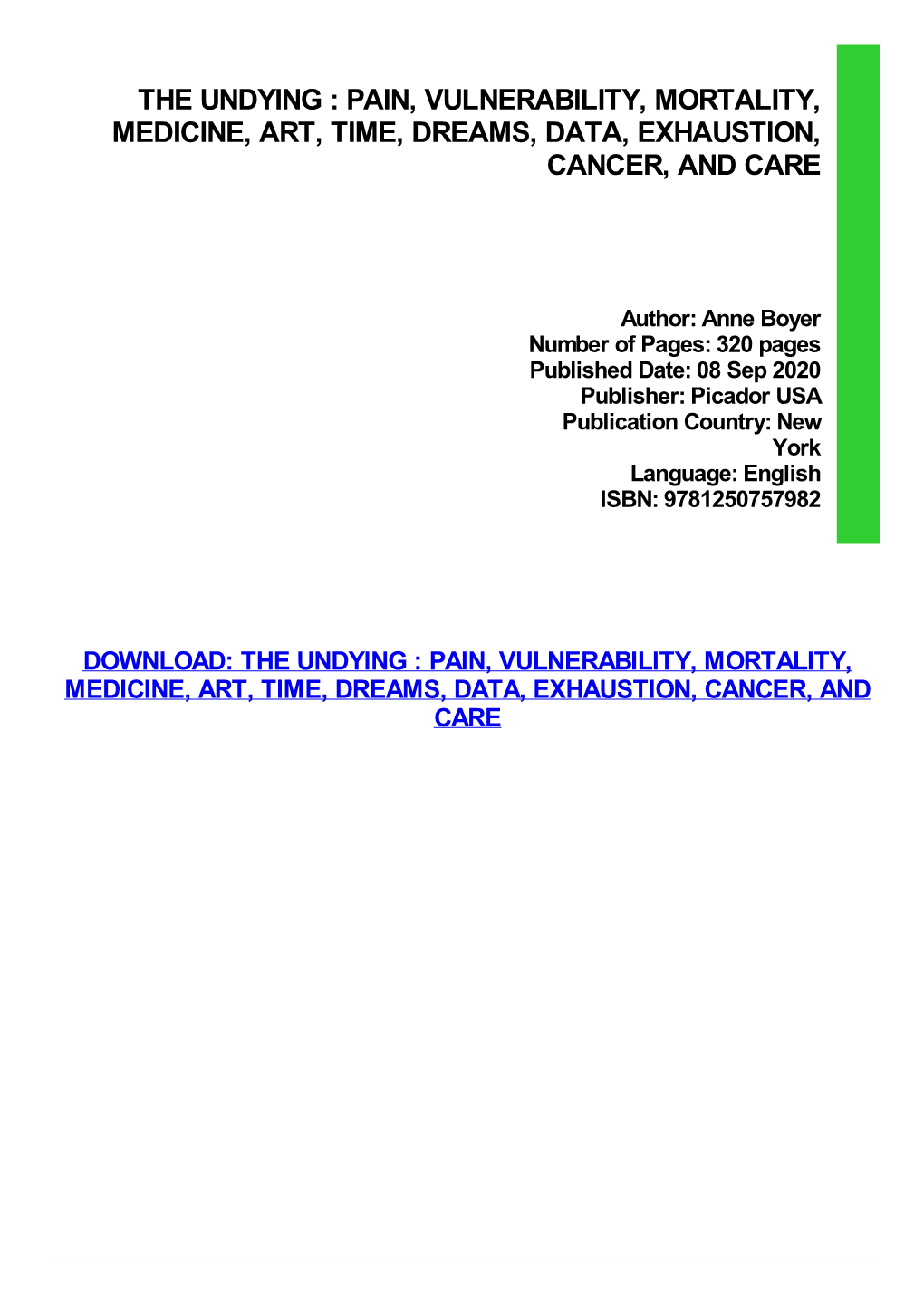 The Undying : Pain, Vulnerability, Mortality, Medicine, Art, Time, Dreams, Data, Exhaustion, Cancer, and Care Ebook, Epub