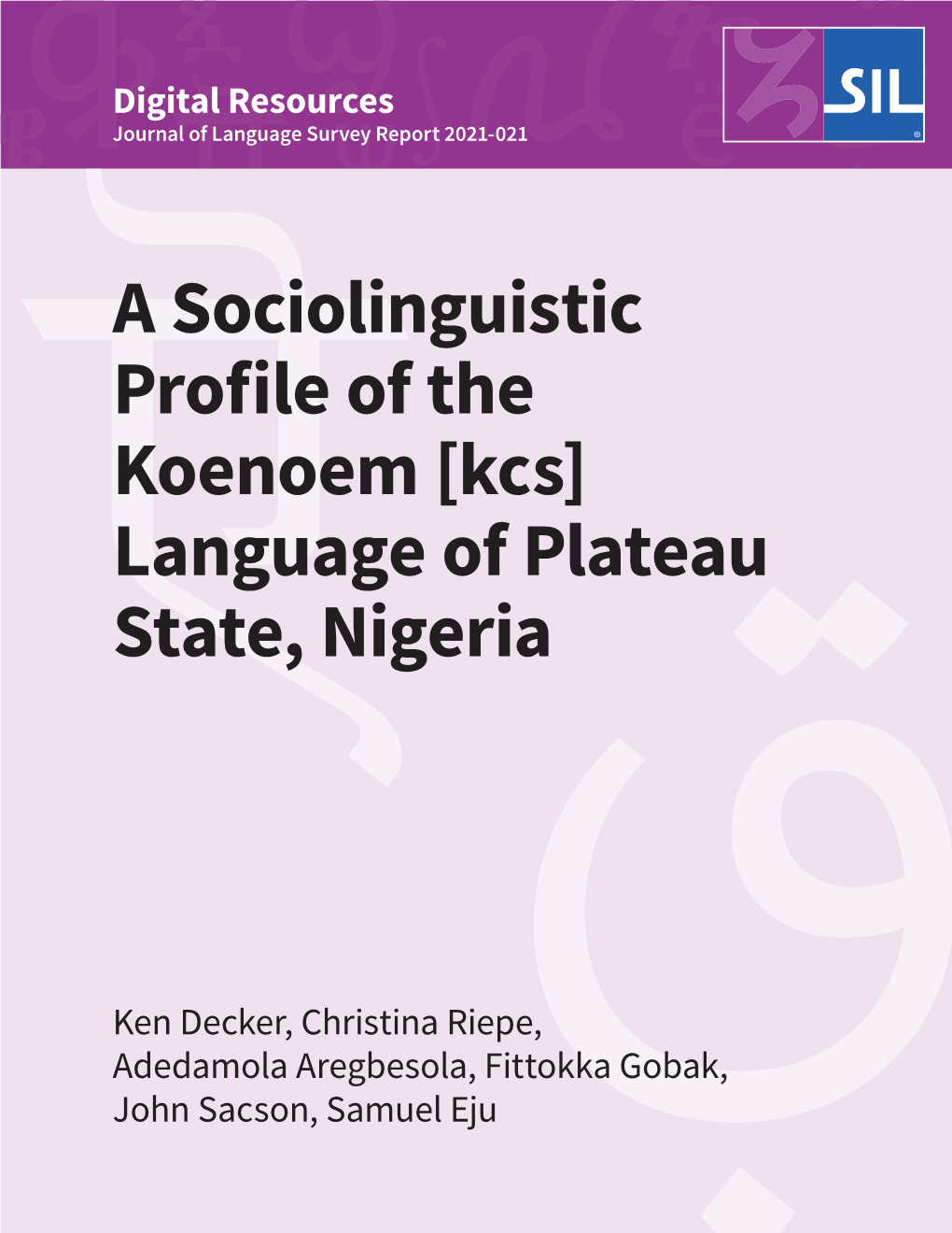 A Sociolinguistic Profile of the Koenoem [Kcs] Language of Plateau State, Nigeria