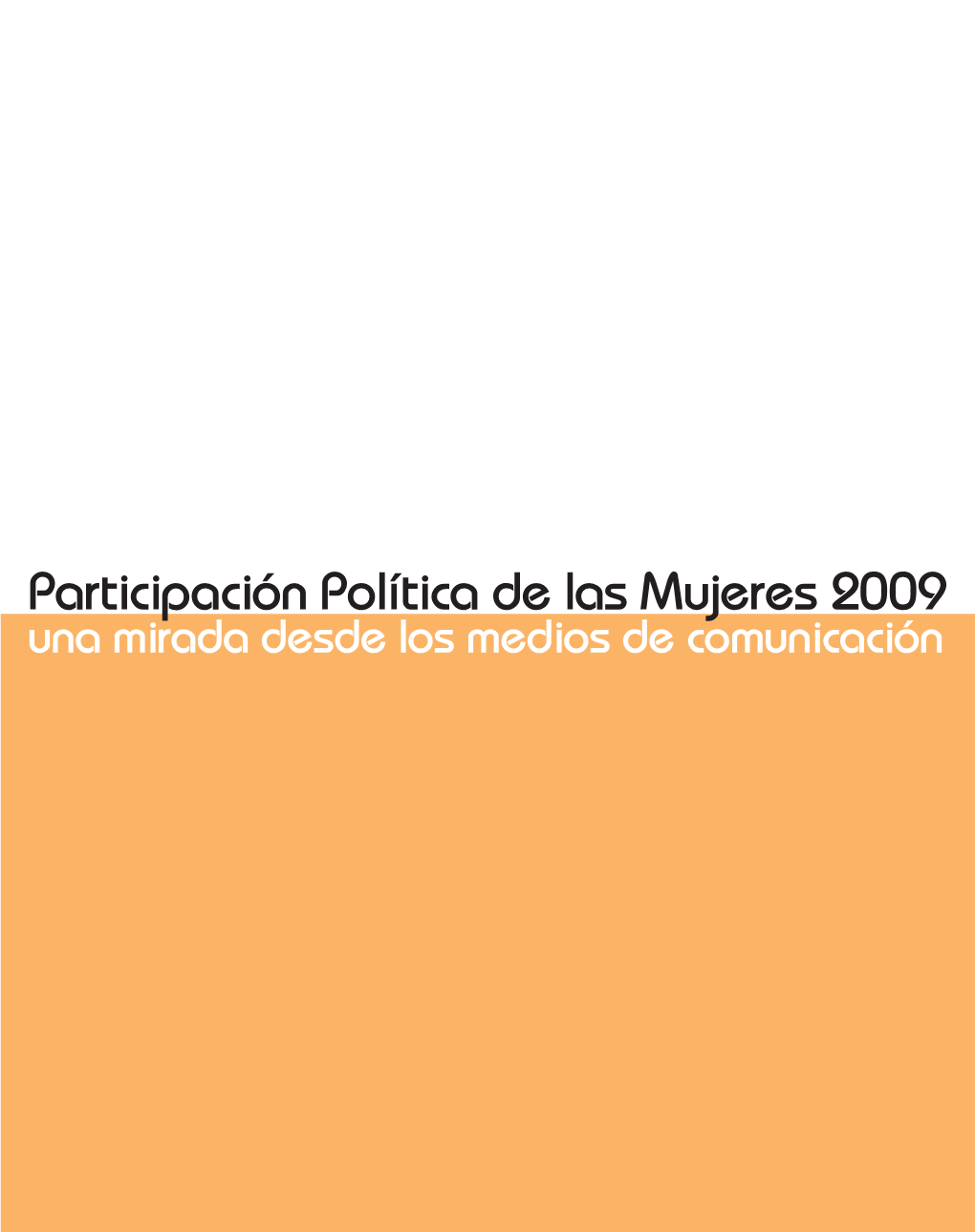 Participación Política De Las Mujeres 2009 Una Mirada Desde Los Medios De Comunicación