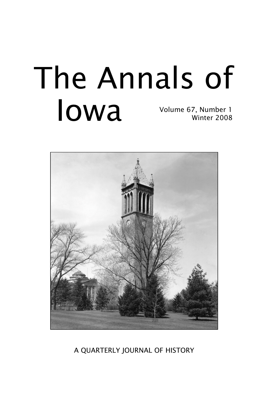 EACH ISSUE of the Annals of Iowa Brings to Light the Deeds, Misdeeds