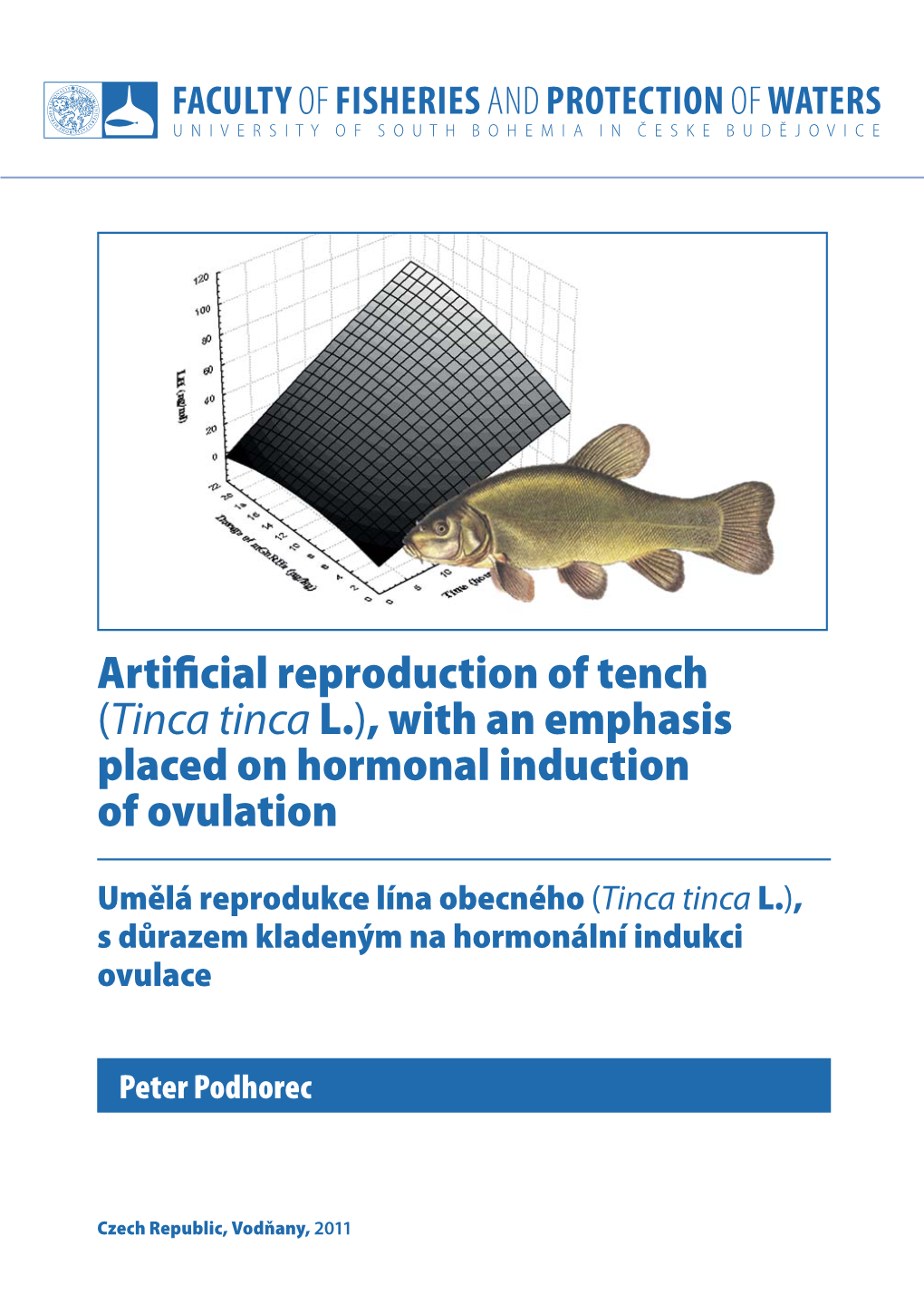 Artificial Reproduction of Tench (Tinca Tincal.), with an Emphasis Placed on Hormonal Induction of Ovulation