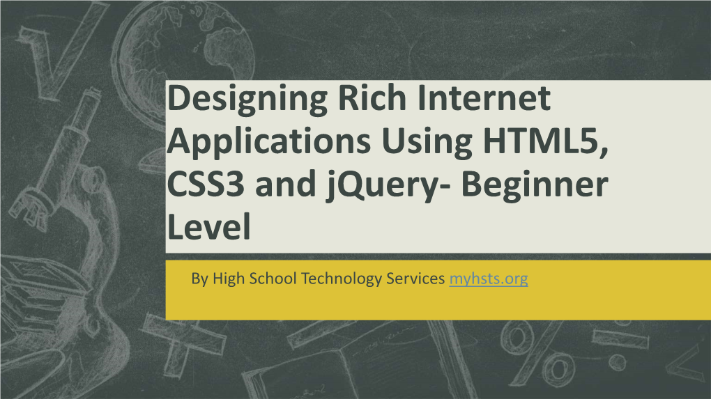 Designing Rich Internet Applications Using HTML5, CSS3 and Jquery- Beginner Level