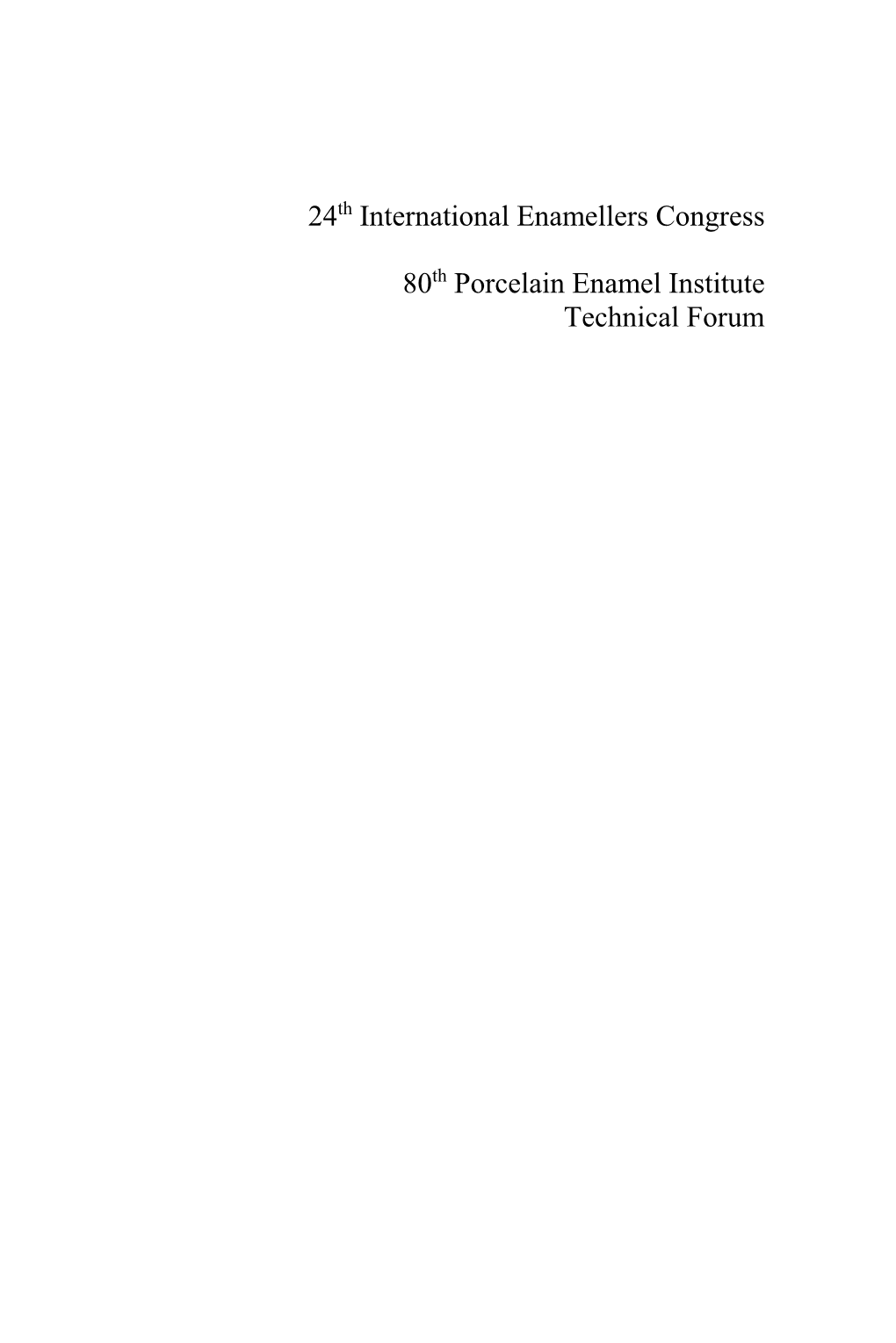 24Th International Enamellers Congress 80Th Porcelain Enamel Institute Technical Forum Copyright 2018