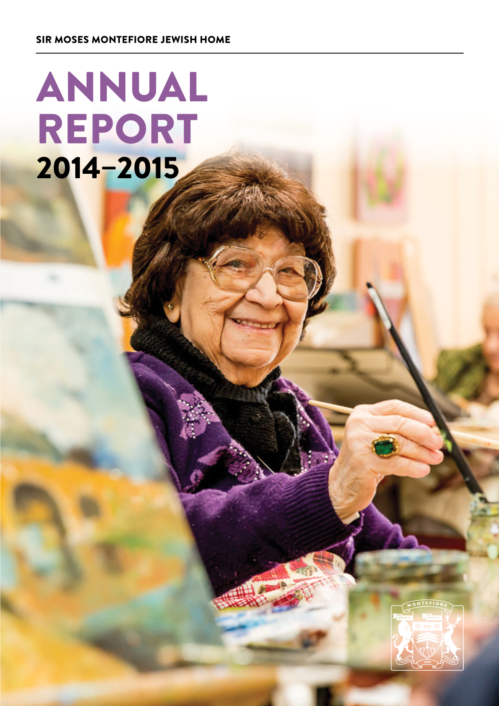 Annual Report 2014–2015 Sir Moses Montefiore Jewish Home