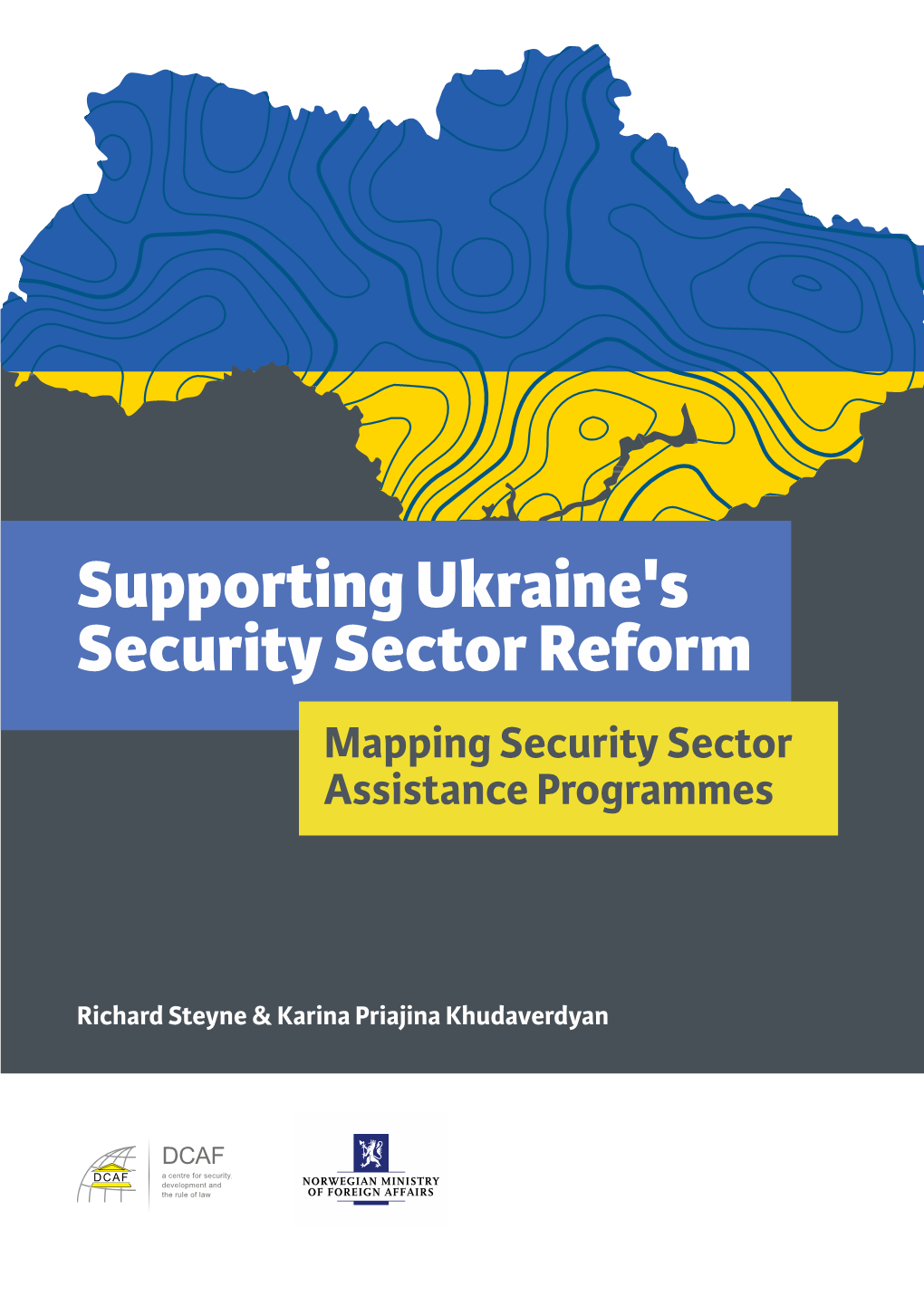 Supporting Ukraine's Security Sector Reform Mapping Security Sector Assistance Programmes