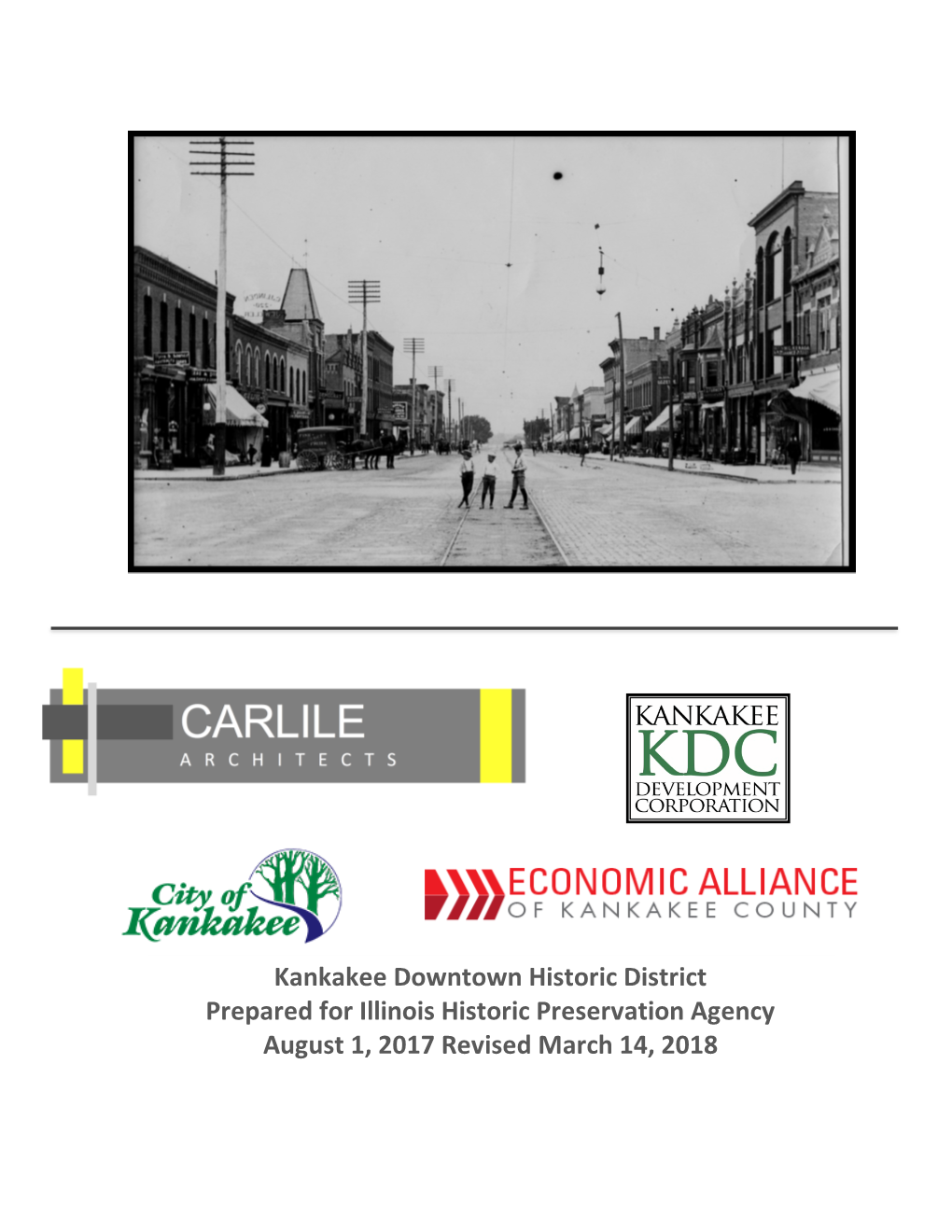 Kankakee Downtown Historic District Prepared for Illinois Historic Preservation Agency August 1, 2017 Revised March 14, 2018