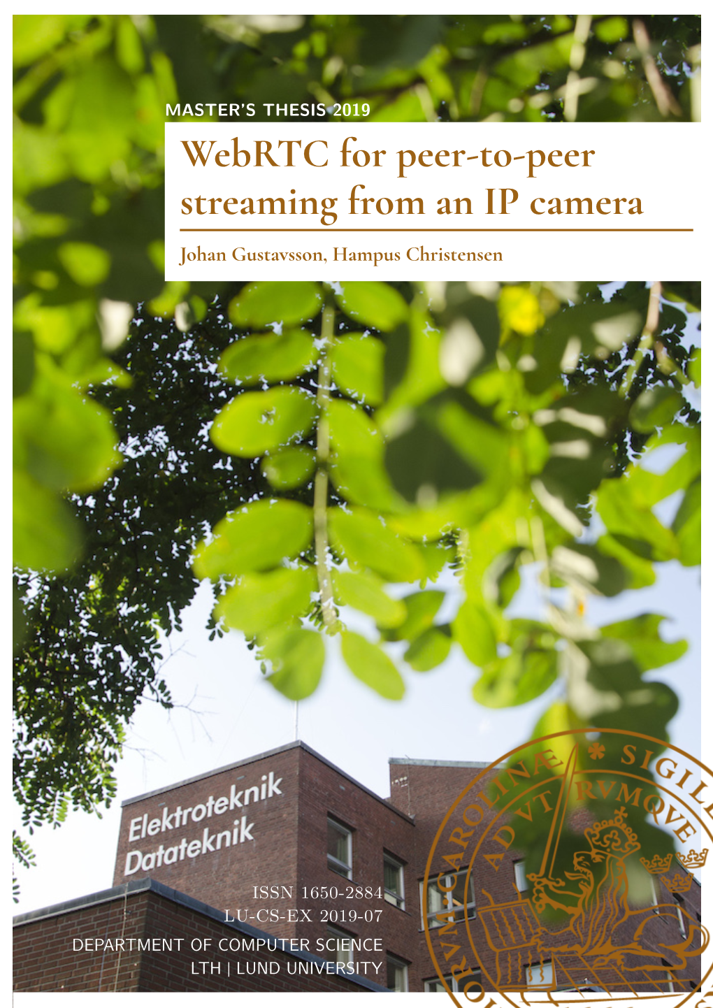 Webrtc for Peer-To-Peer Streaming from an IP Camera Johan Gustavsson, Hampus Christensen
