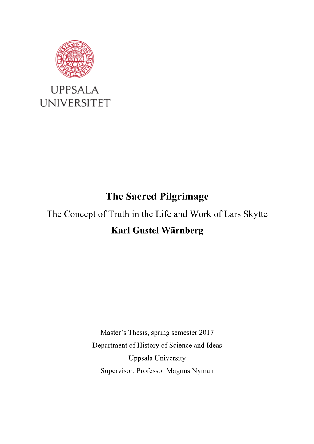 The Sacred Pilgrimage the Concept of Truth in the Life and Work of Lars Skytte Karl Gustel Wärnberg