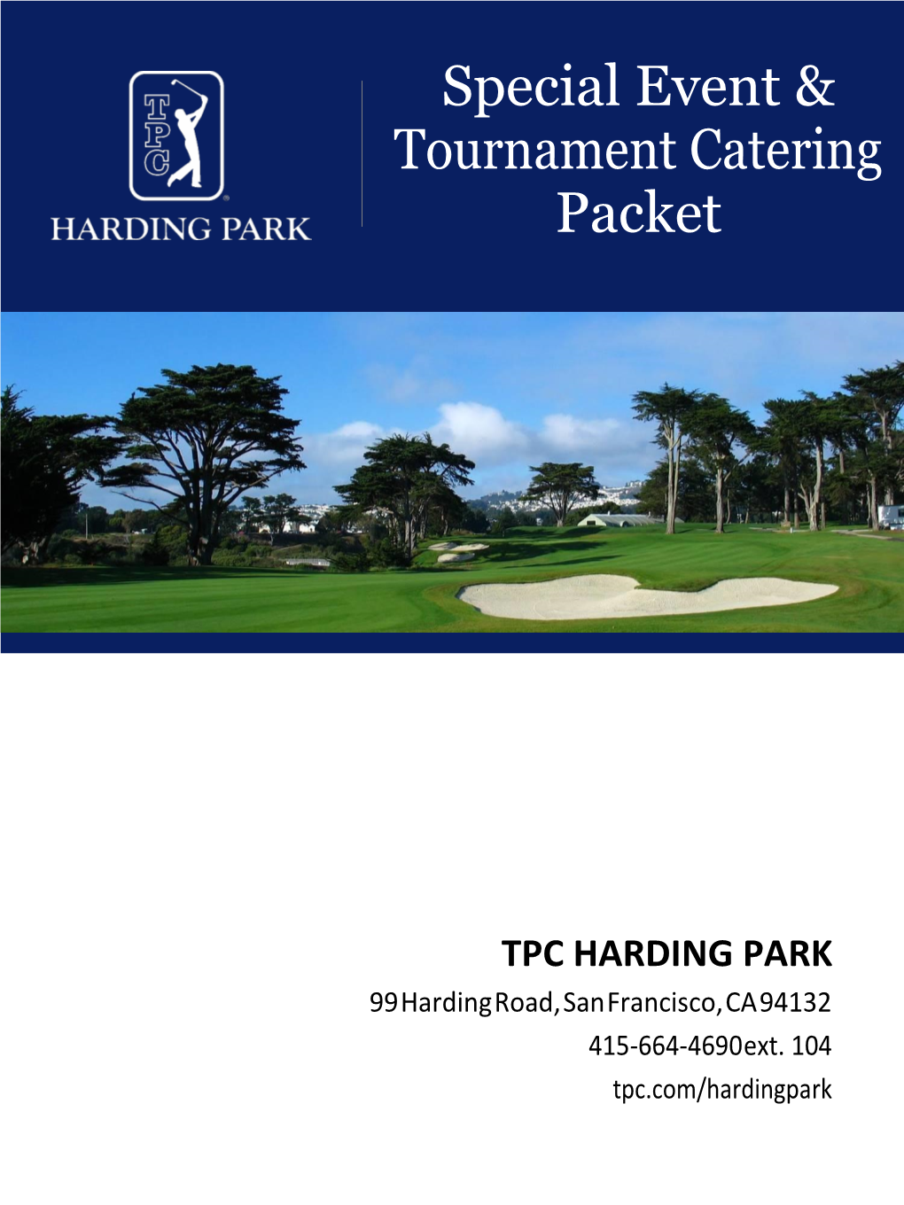 TPC HARDING PARK 99 Harding Road, San Francisco, CA 94132 415-664-4690 Ext