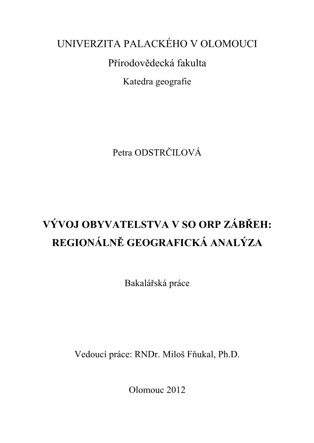 UNIVERZITA PALACKÉHO V OLOMOUCI Přírodovědecká Fakulta Katedra Geografie