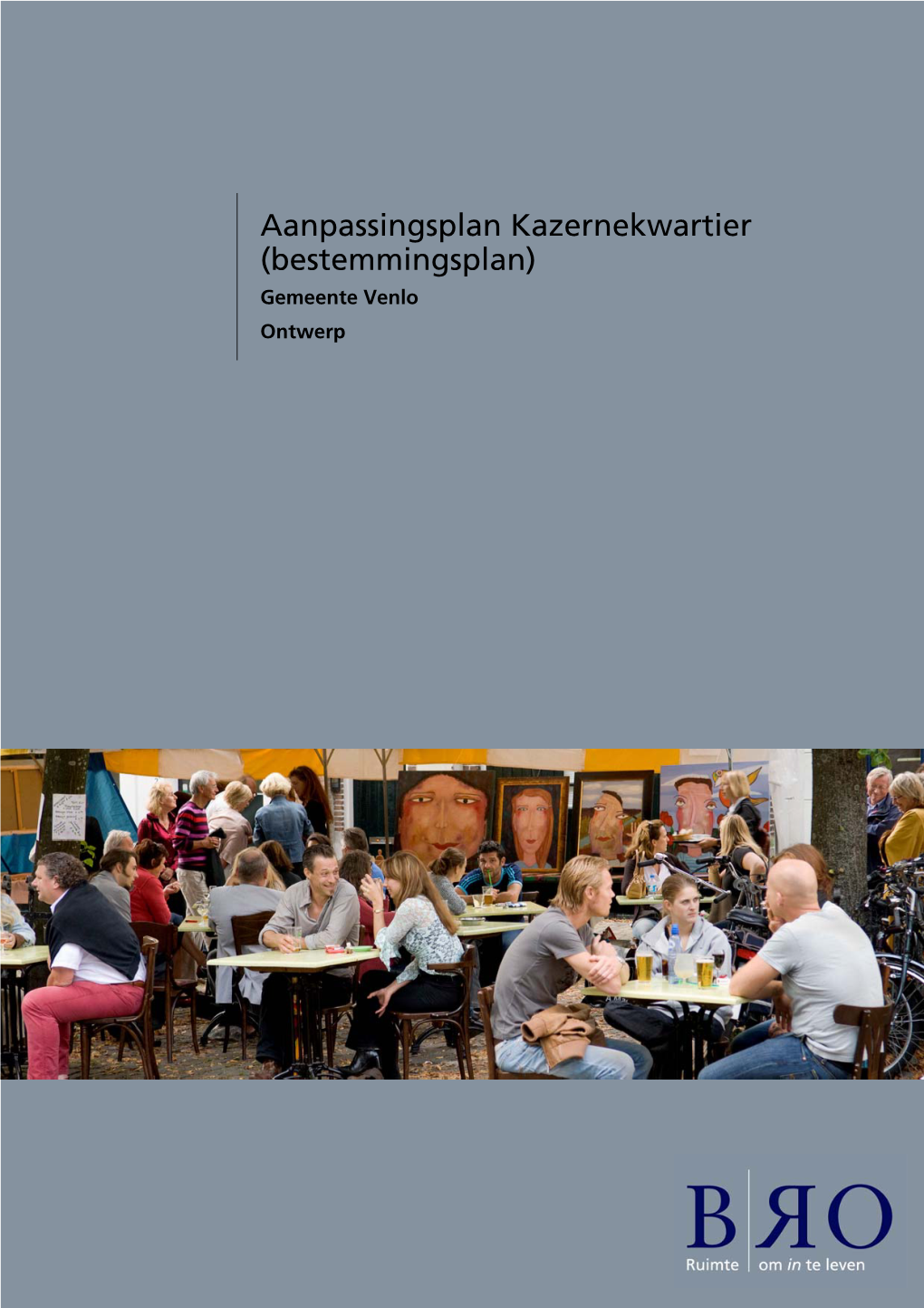 Aanpassingsplan Kazernekwartier (Bestemmingsplan) Gemeente Venlo Ontwerp