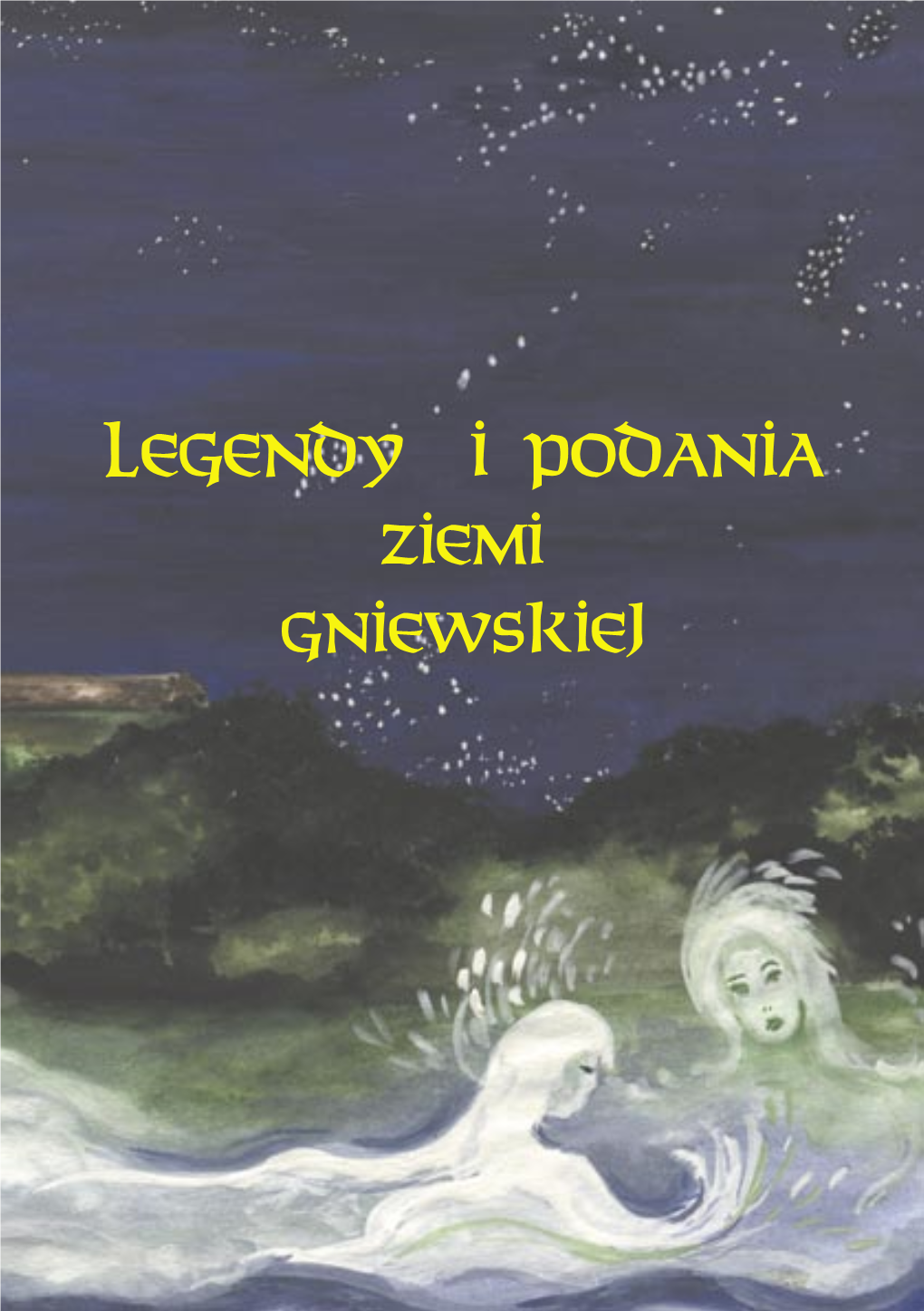 Legendy Ziemi Gniewskiej (Część I) Wydane W Ramach Serii „Folia Terrare Gymevensis”