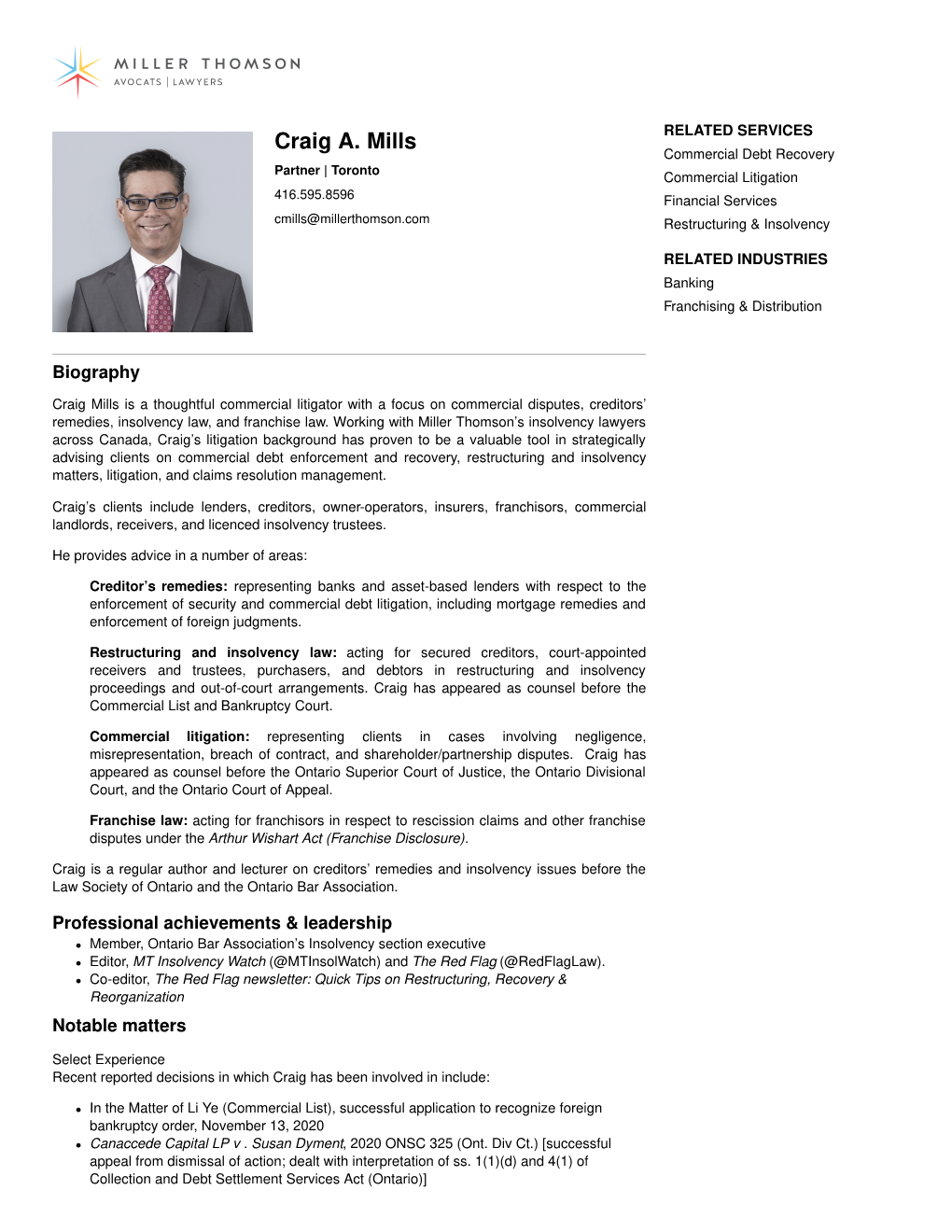 Craig A. Mills Commercial Debt Recovery Partner | Toronto Commercial Litigation 416.595.8596 Financial Services Cmills@Millerthomson.Com Restructuring & Insolvency