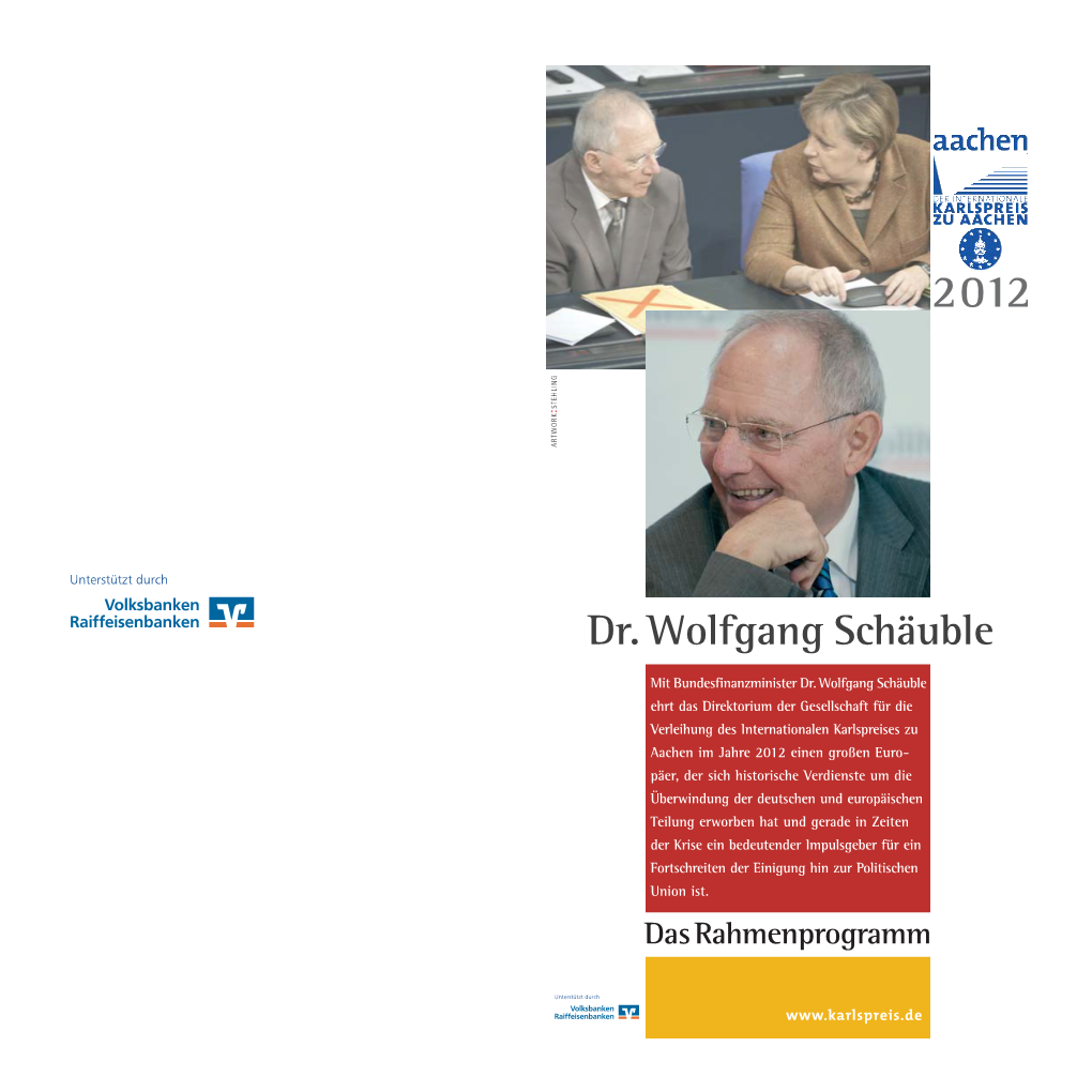 Dr. Wolfgang Schäuble Mit Dem Internationalen Karlspreis Zu Aachen Ausge- Der Oberbürgermeister Der Stadt Aachen Zeichnet