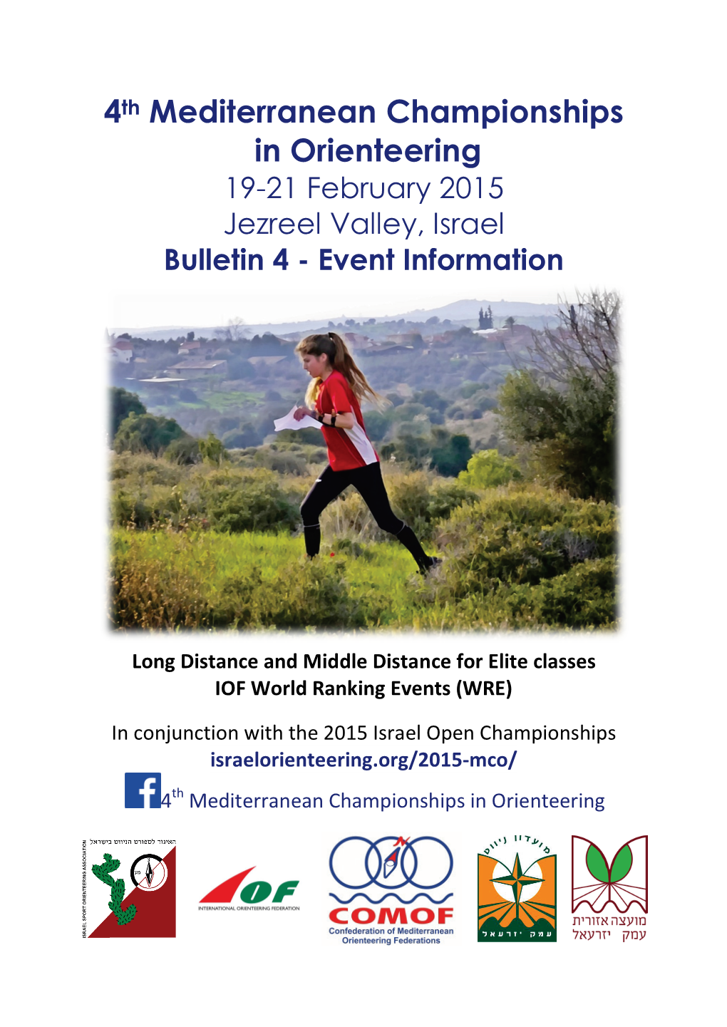 4Th Mediterranean Championships in Orienteering 19-21 February 2015 Jezreel Valley, Israel Bulletin 4 - Event Information