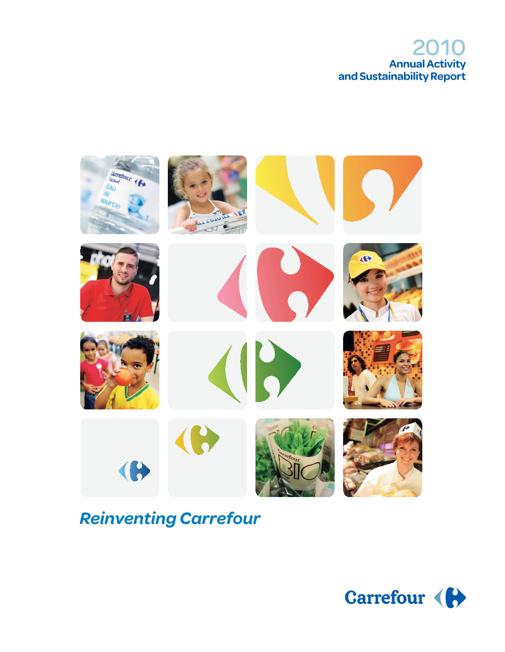 Reinventing Carrefour Annual Activity and Sustainability Report and Sustainability Annual Activity 2010 2010