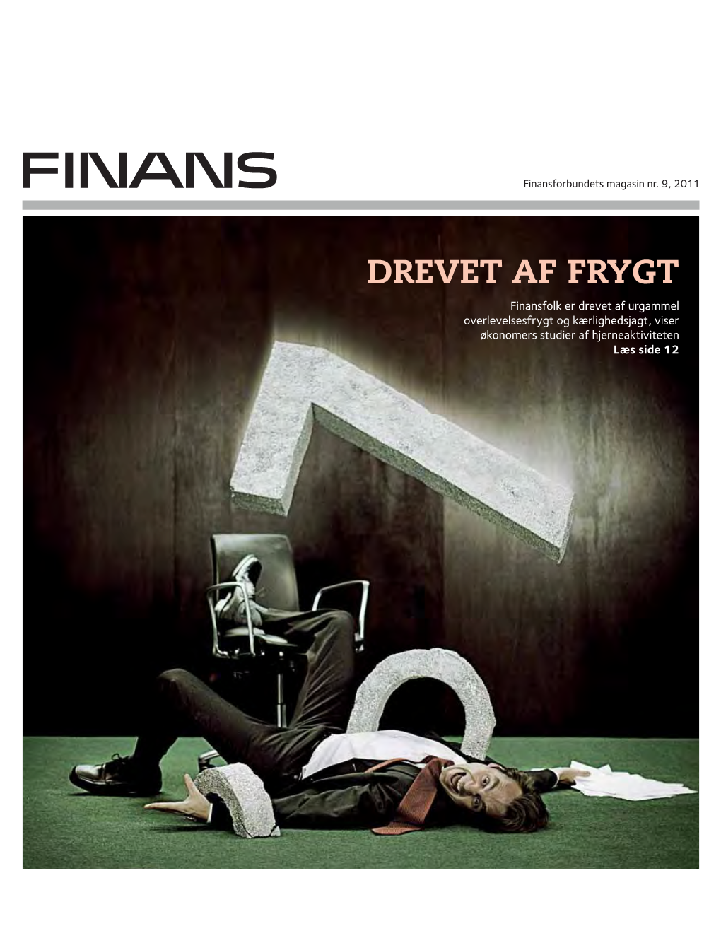 Drevet Af Frygt