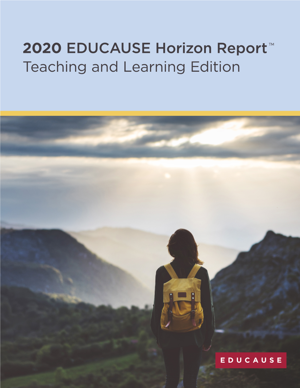 2020 EDUCAUSE Horizon Report | Teaching and Learning Edition 1 2020 EDUCAUSE Horizon Report Teaching and Learning Edition