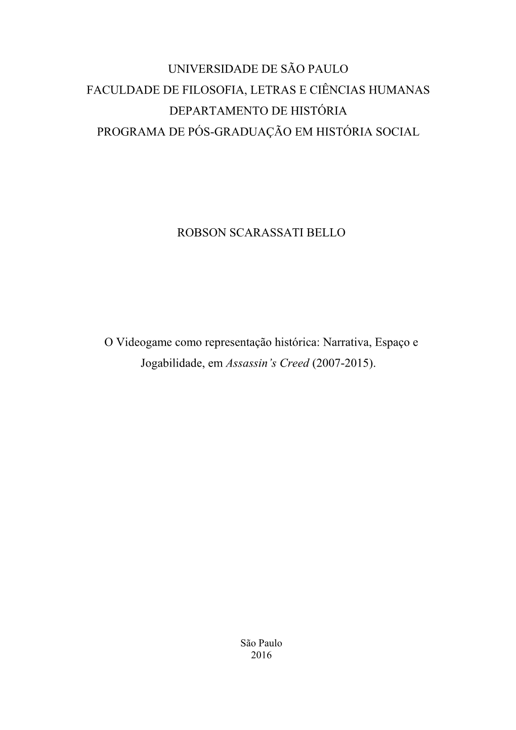 Universidade De São Paulo Faculdade De Filosofia, Letras E Ciências Humanas Departamento De História Programa De Pós-Graduação Em História Social