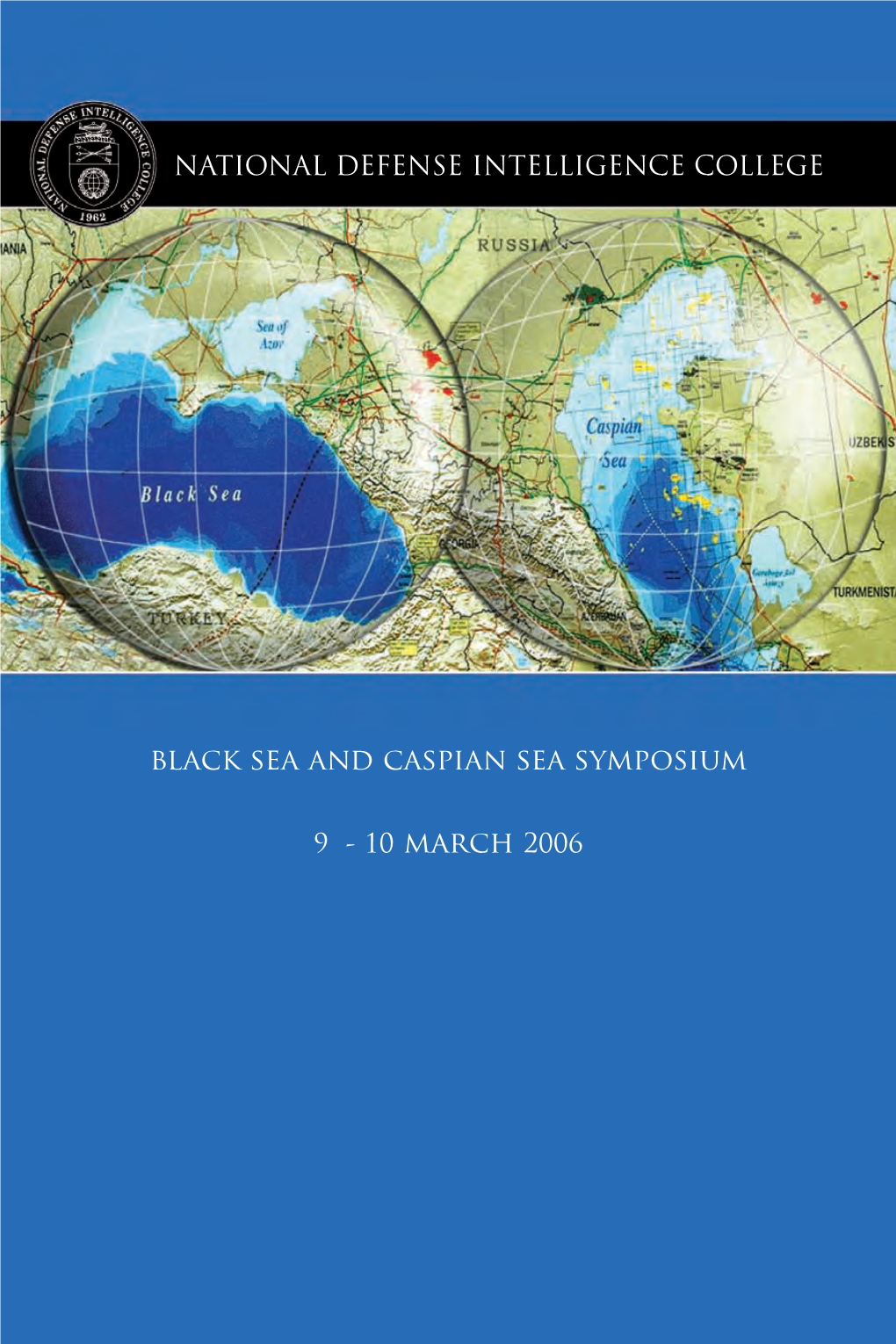 Black Sea and Caspian Sea Symposium — 2006 NDIC PRESS