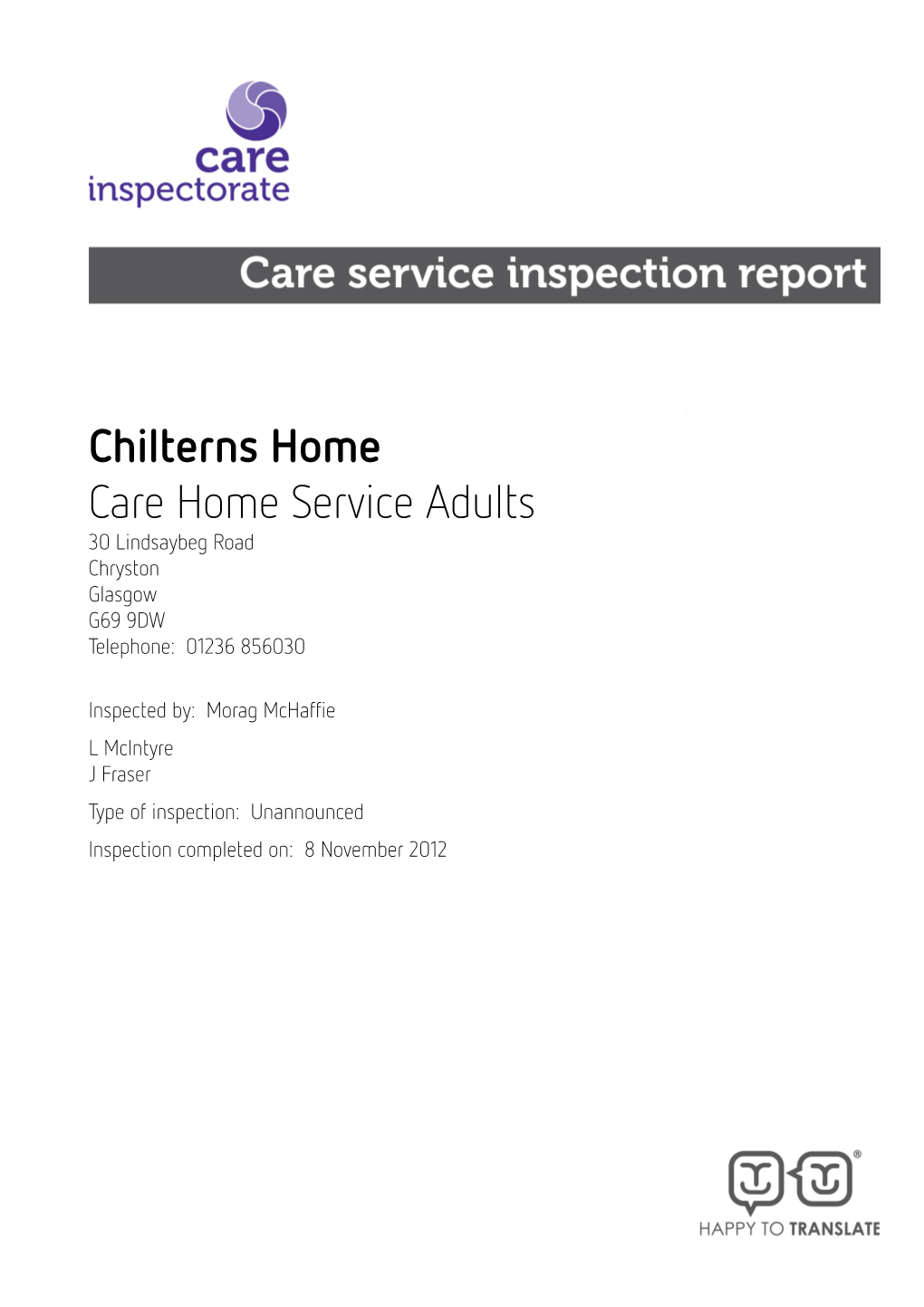 Chilterns Home Care Home Service Adults 30 Lindsaybeg Road Chryston Glasgow G69 9DW Telephone: 01236 856030