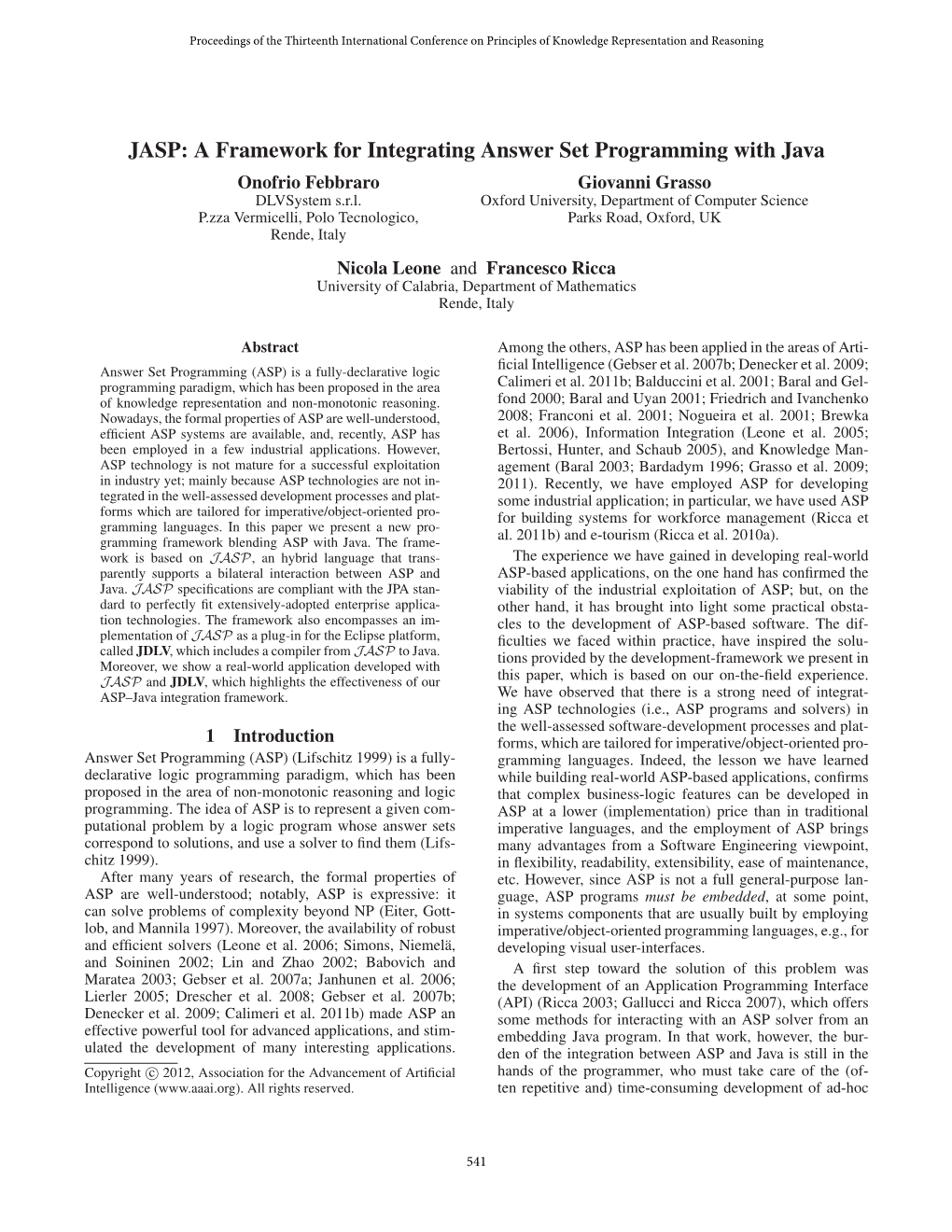 JASP: a Framework for Integrating Answer Set Programming with Java Onofrio Febbraro Giovanni Grasso Dlvsystem S.R.L