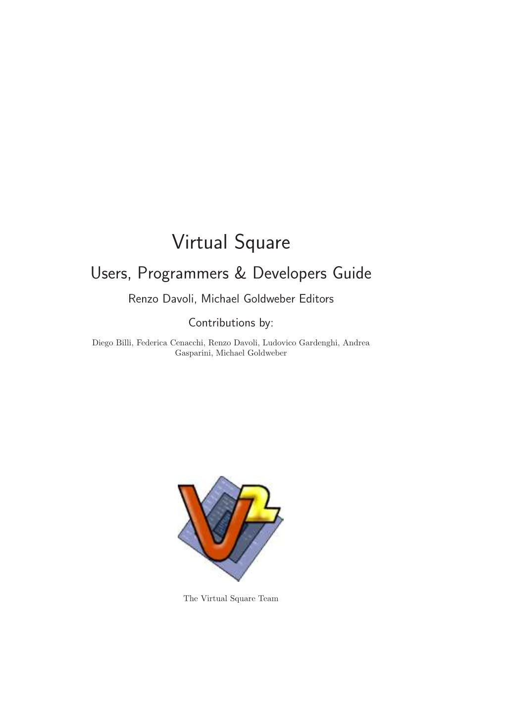 Virtual Square Users, Programmers & Developers Guide Renzo Davoli, Michael Goldweber Editors Contributions By