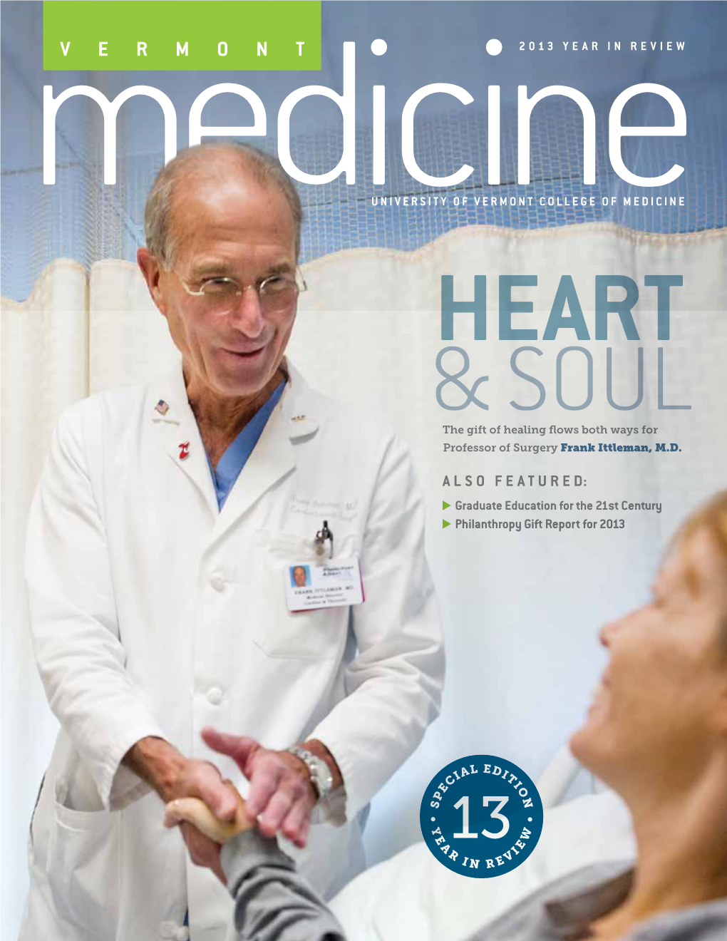 YEAR in REVIEW Medicineuniversity of VERMONT COLLEGE of MEDICINE HEART & SOUL the Gift of Healing Flows Both Ways for Professor of Surgery Frank Ittleman, M.D