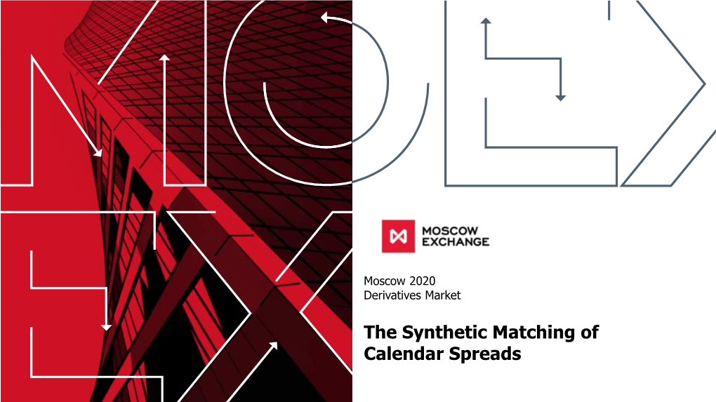 The Synthetic Matching of Calendar Spreads the Synthetic Matching of Calendar Spreads