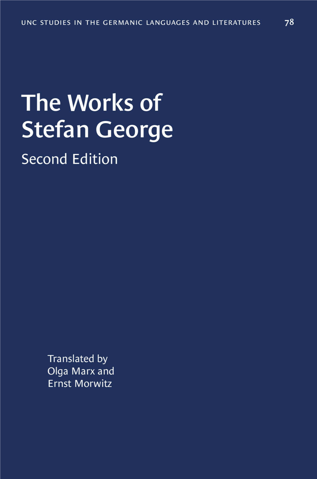 The Works of Stefan George COLLEGE of ARTS and SCIENCES Imunci Germanic and Slavic Languages and Literatures