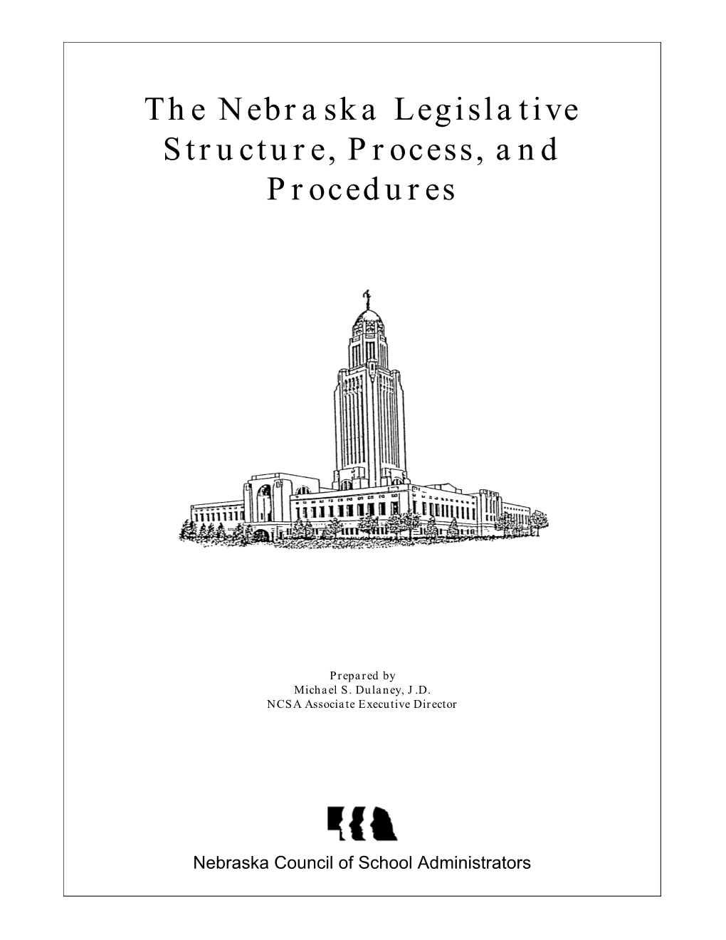 The Nebraska Legislative Structure, Process, and Procedures