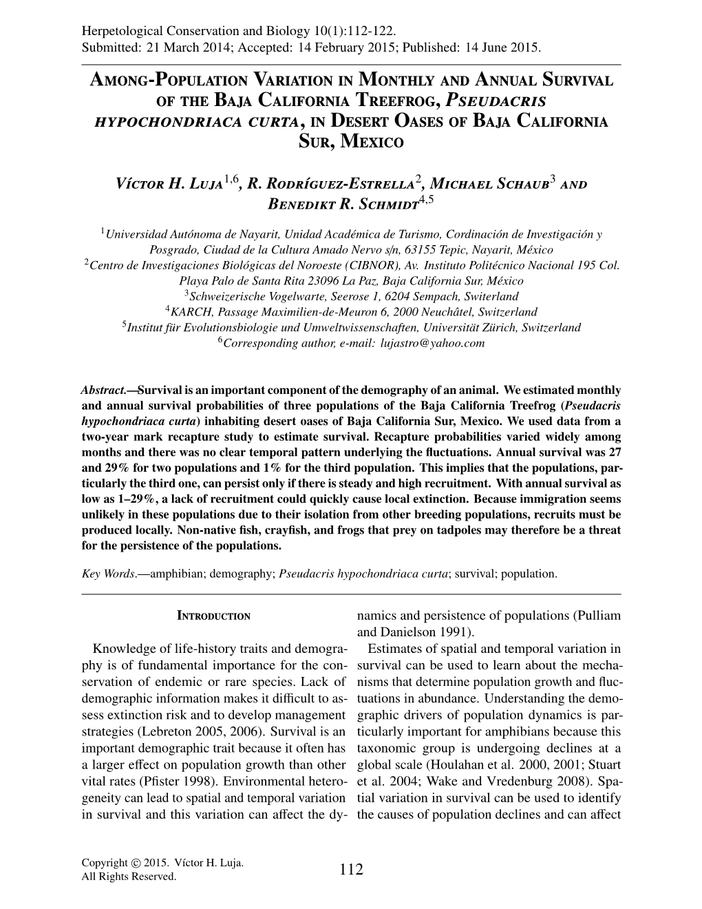 Among-Population Variation in Monthly and Annual Survival of The