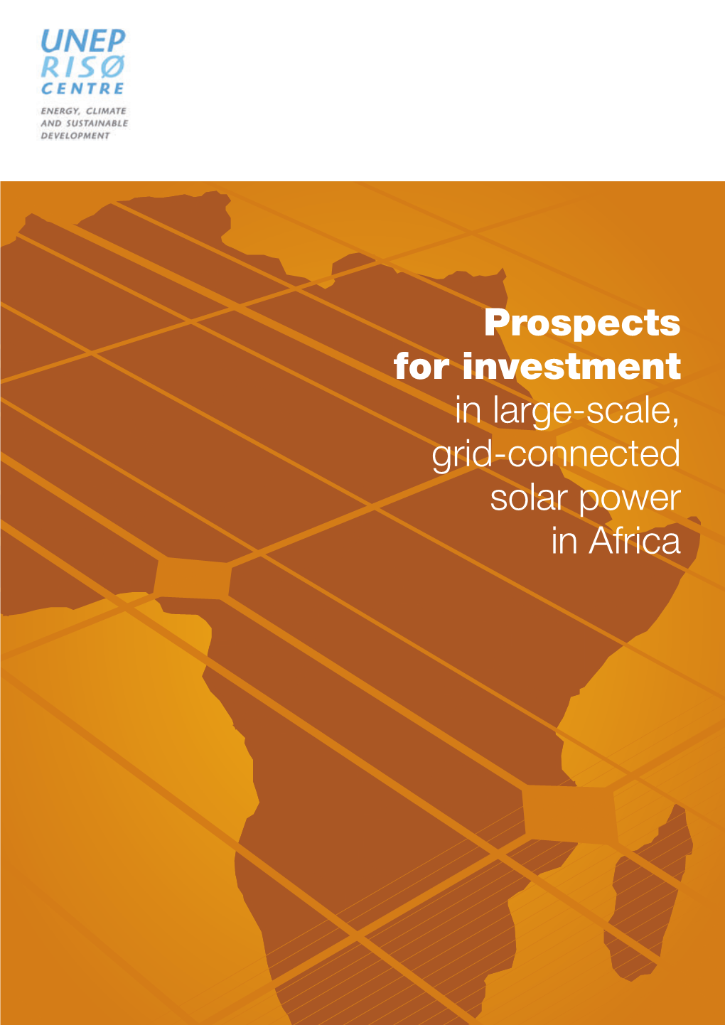 Prospects for Investment in Large-Scale, Grid-Connected Solar Power in Africa Lang, M