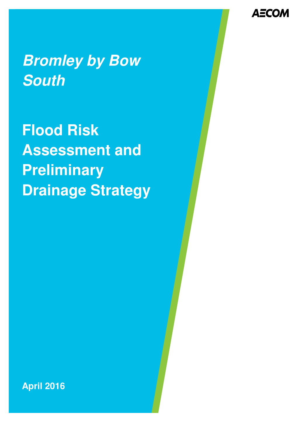 Bromley by Bow South Flood Risk Assessment and Preliminary