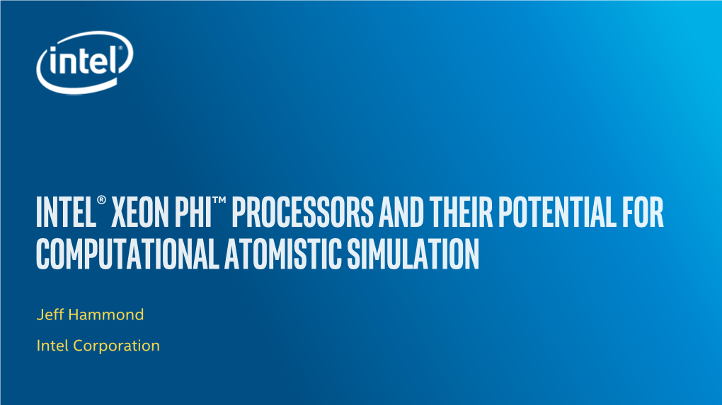 Intel® Xeon Phi™ Processors and Their Potential for Computational Atomistic Simulation