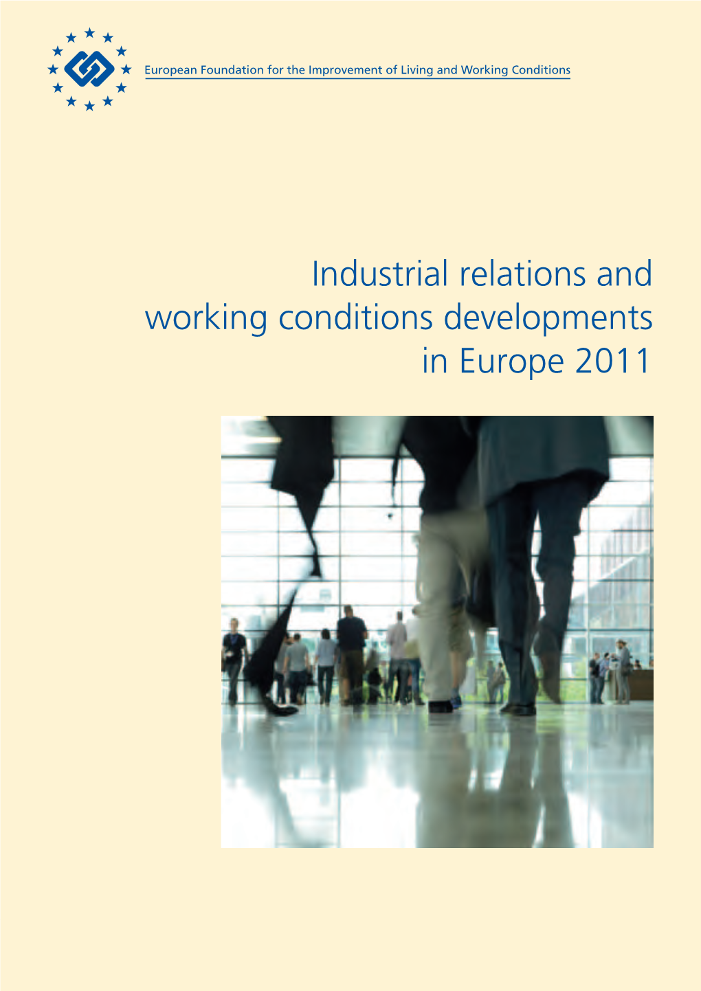 Industrial Relations and Working Conditions Developments in Europe 2011