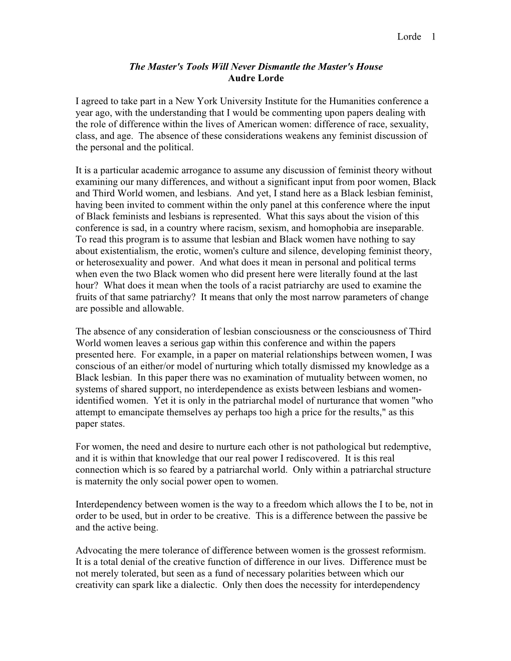 Lorde 1 the Master's Tools Will Never Dismantle the Master's House Audre Lorde I Agreed to Take Part in a New York University In