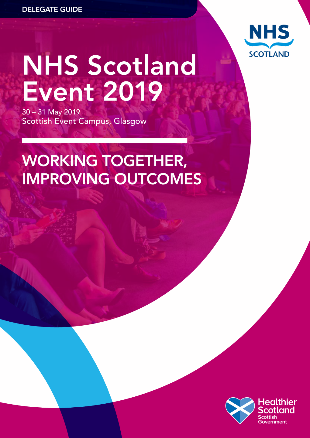 NHS Scotland Event 2019 30 – 31 May 2019 Scottish Event Campus, Glasgow