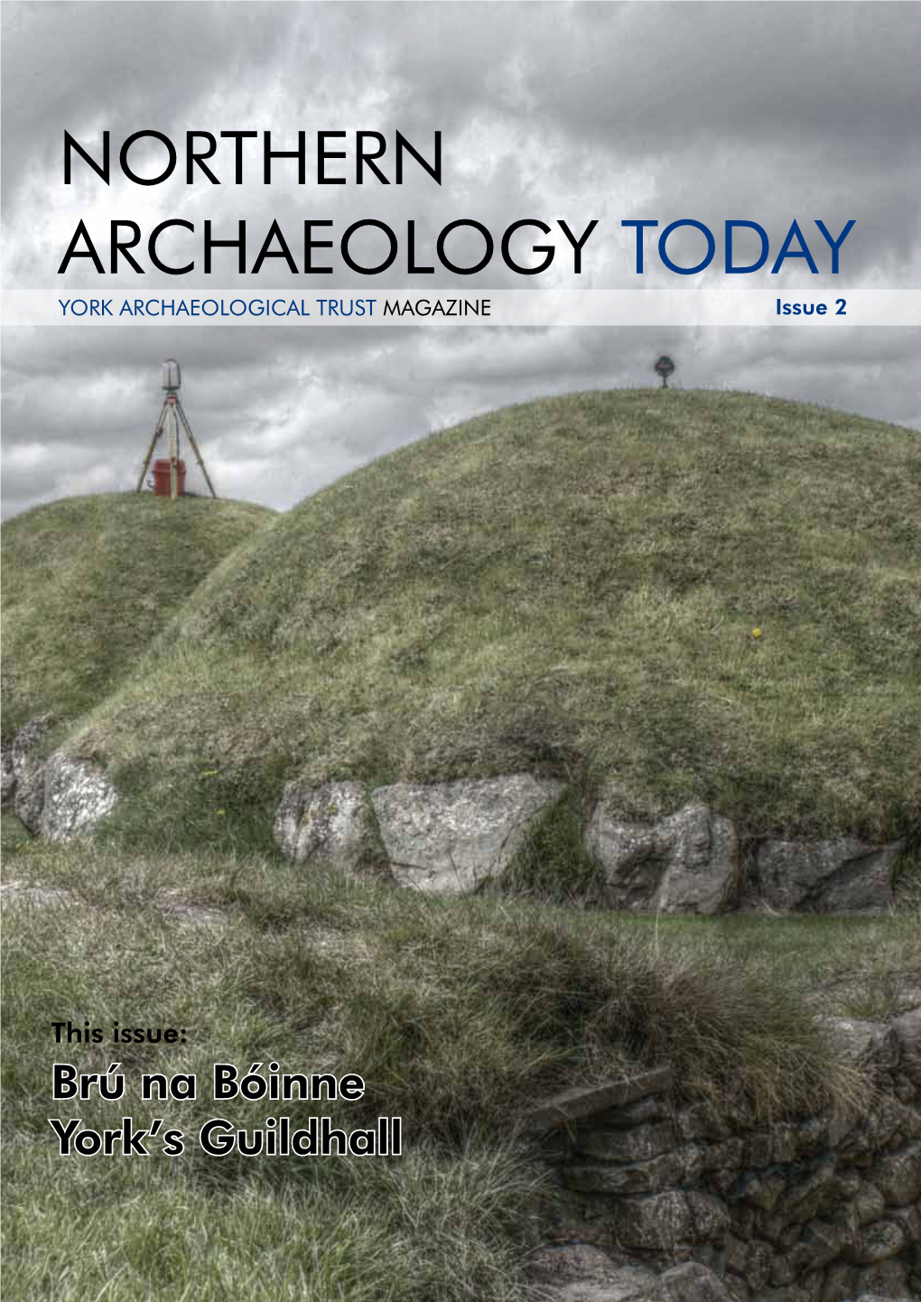 NORTHERN ARCHAEOLOGY TODAY YORK ARCHAEOLOGICAL TRUST MAGAZINE Issue 2