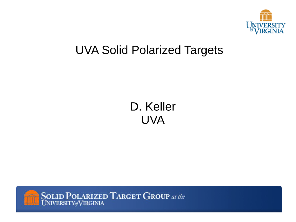 UVA Solid Polarized Targets D. Keller
