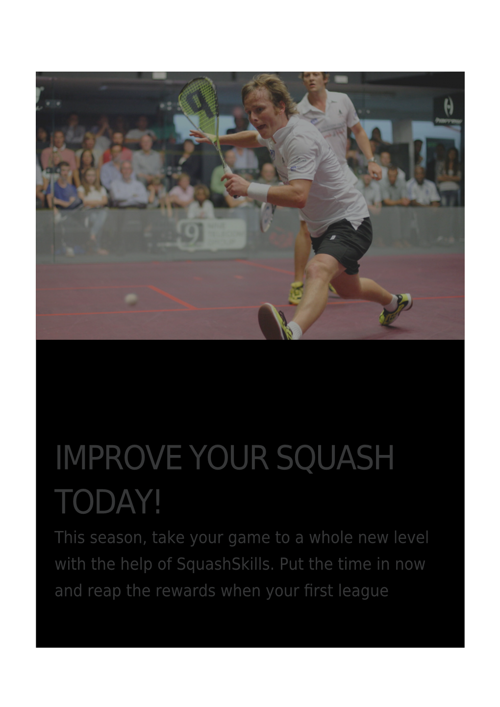 IMPROVE YOUR SQUASH TODAY! This Season, Take Your Game to a Whole New Level with the Help of Squashskills