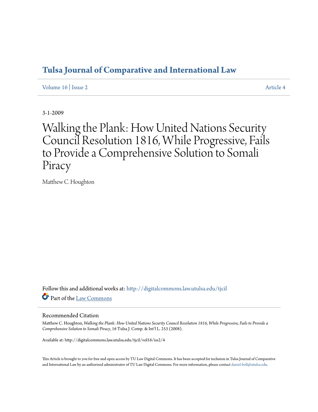 How United Nations Security Council Resolution 1816, While Progressive, Fails to Provide a Comprehensive Solution to Somali Piracy Matthew .C Houghton