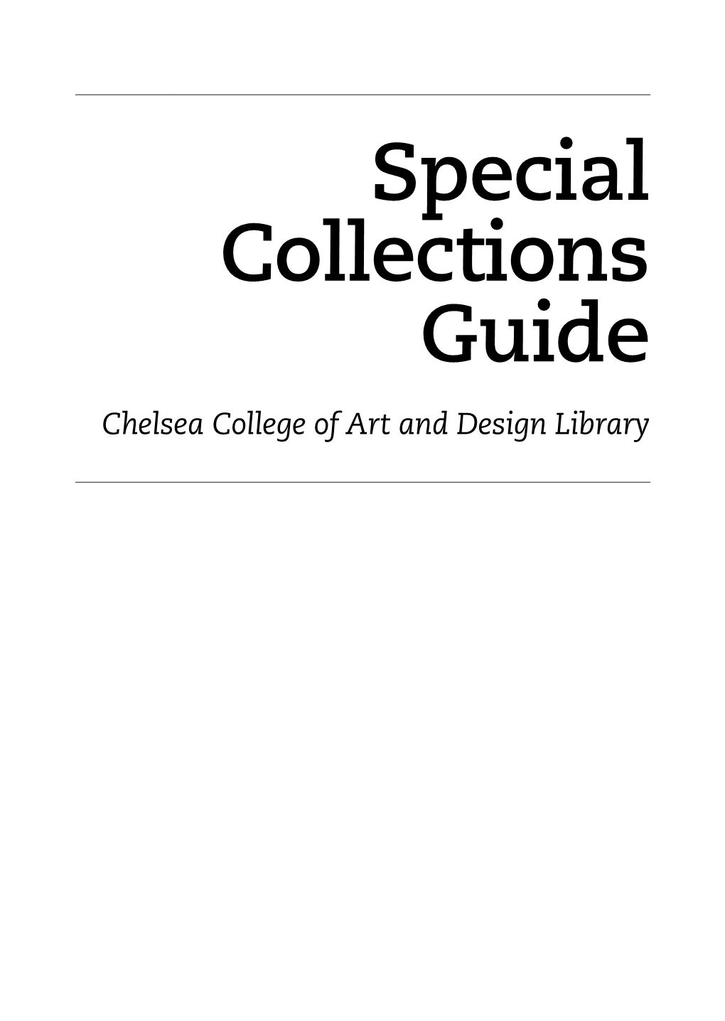 Special Collections Guide Chelsea College of Art and Design Library