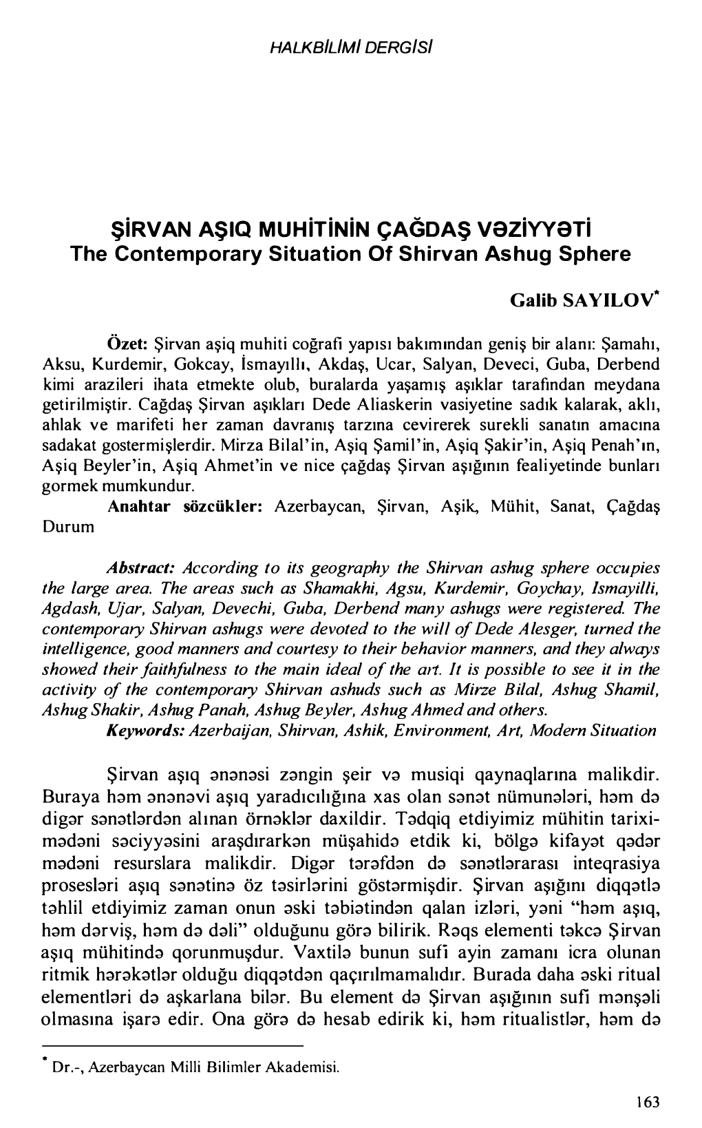 ŞİRVAN AŞIQ MUHİTİNİN ÇAGDAŞ V0ZİYY0Tİ the Contemporary Situation of Shirvan As Hug Sphere