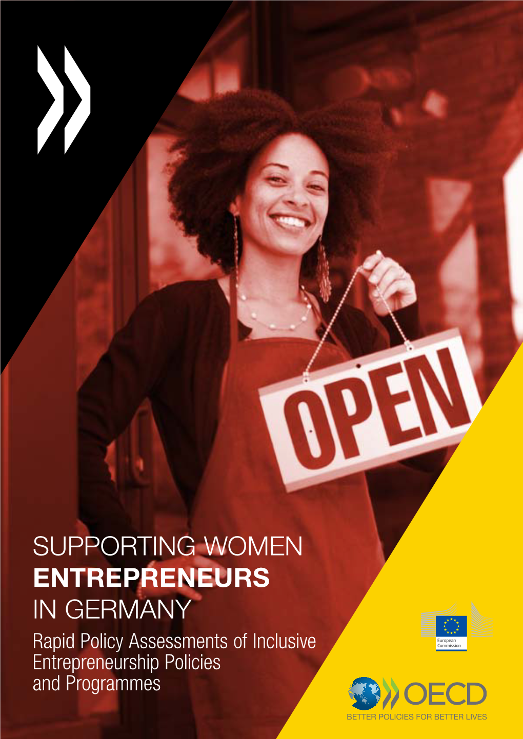 SUPPORTING WOMEN ENTREPRENEURS in GERMANY Rapid Policy Assessments of Inclusive Entrepreneurship Policies and Programmes FOREWORD