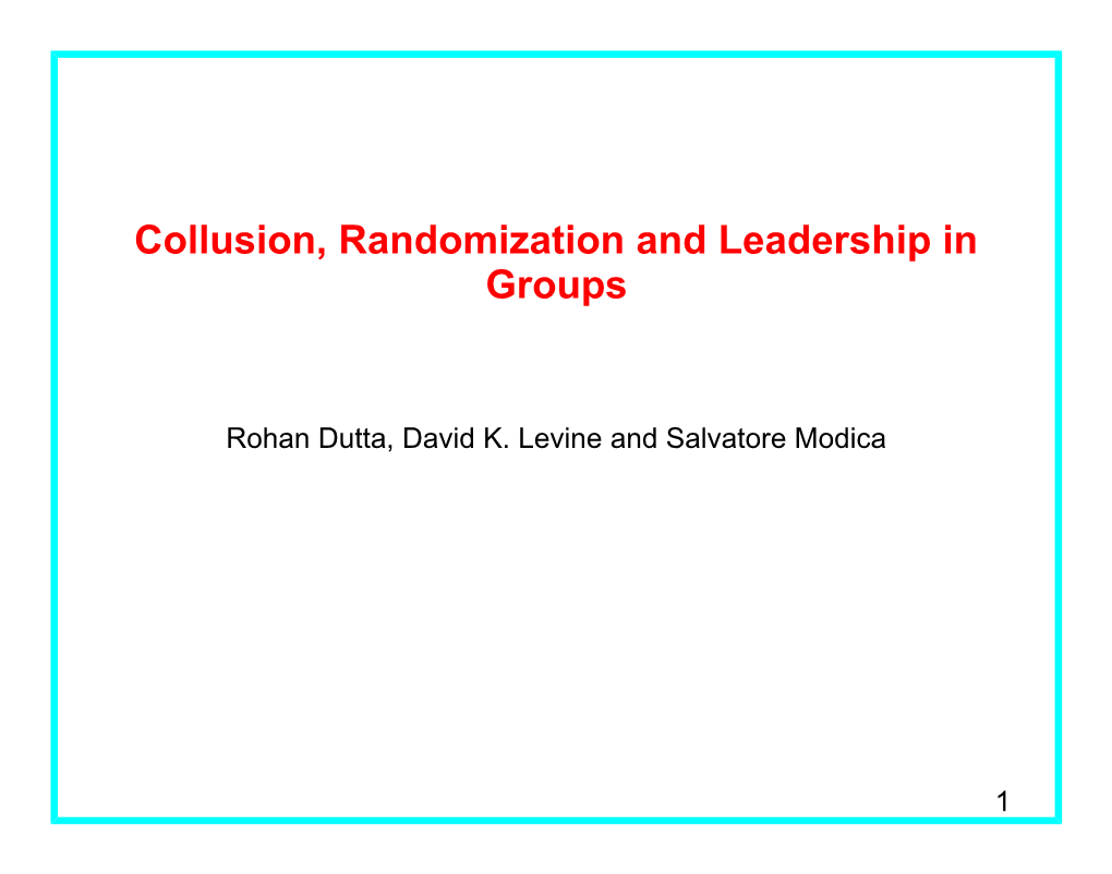 Collusion, Randomization and Leadership in Groups