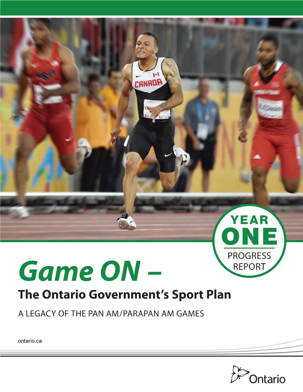 Game on – REPORT the Ontario Government’S Sport Plan a LEGACY of the PAN AM/PARAPAN AM GAMES